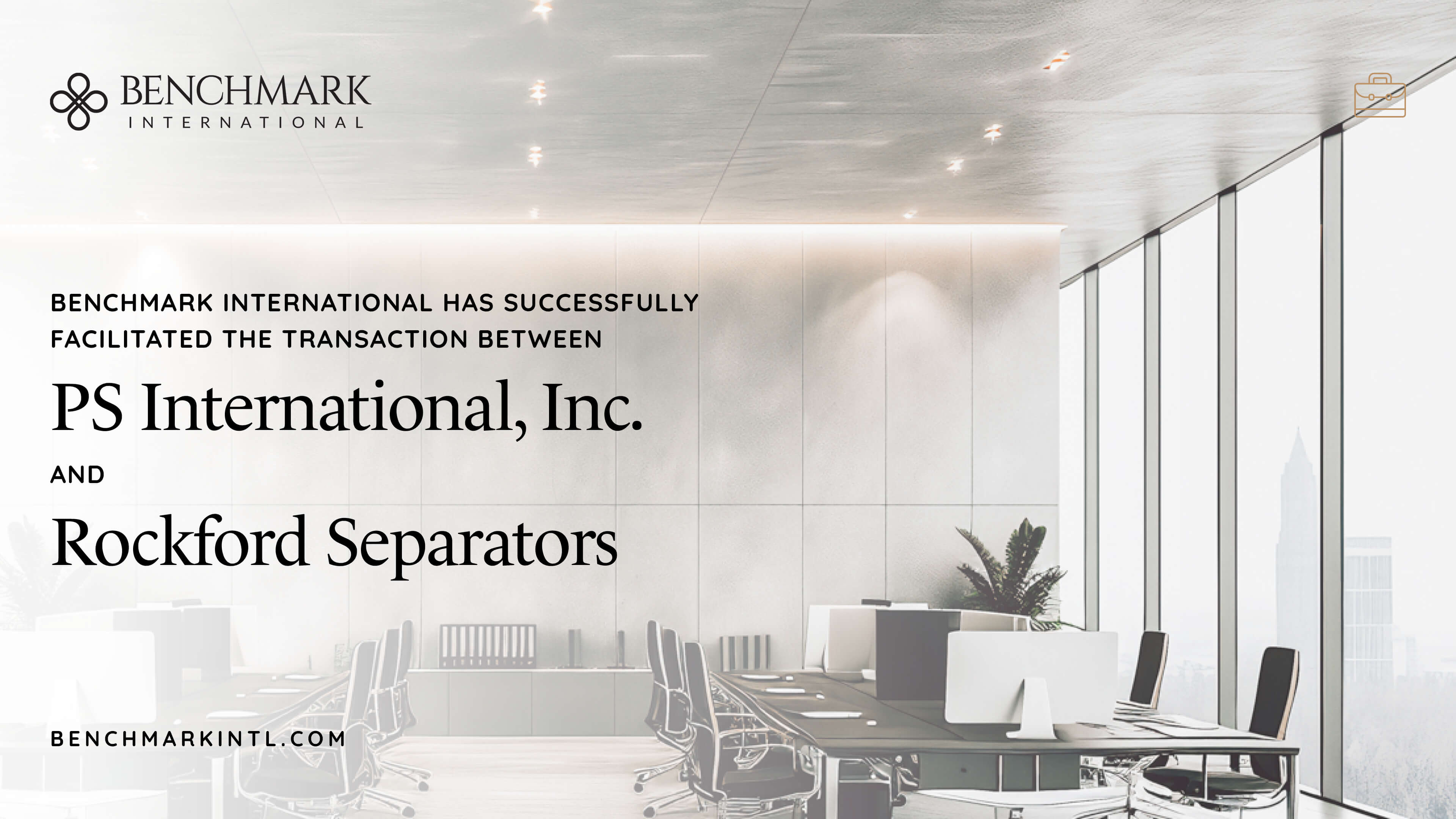 Benchmark International Successfully Facilitated The Transaction ...